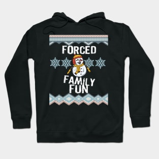 Forced Family Fun Funny Sarcastic Christmas Design Hoodie